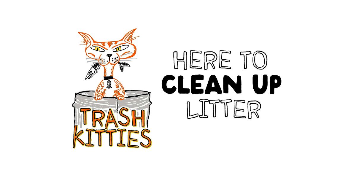 Trash Kitties Trash Pick Up (May 24)