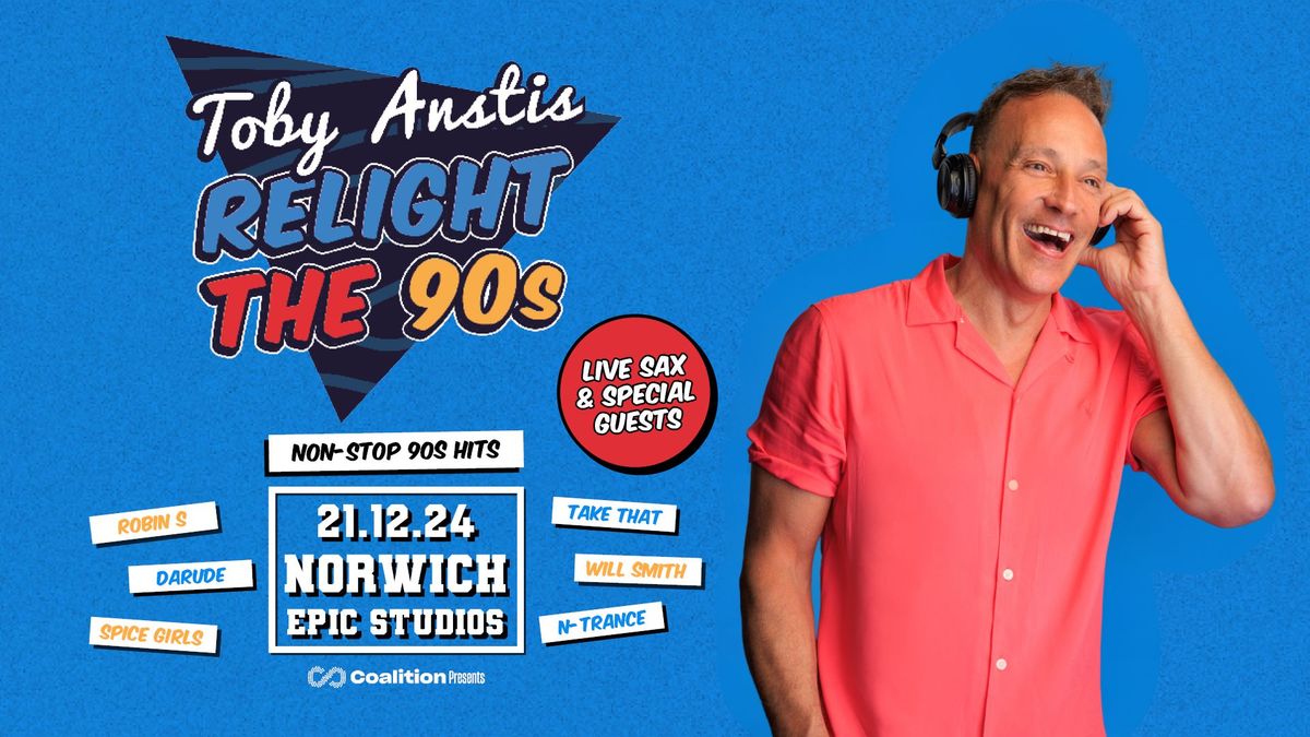 Toby Anstis Presents Relight The 90s