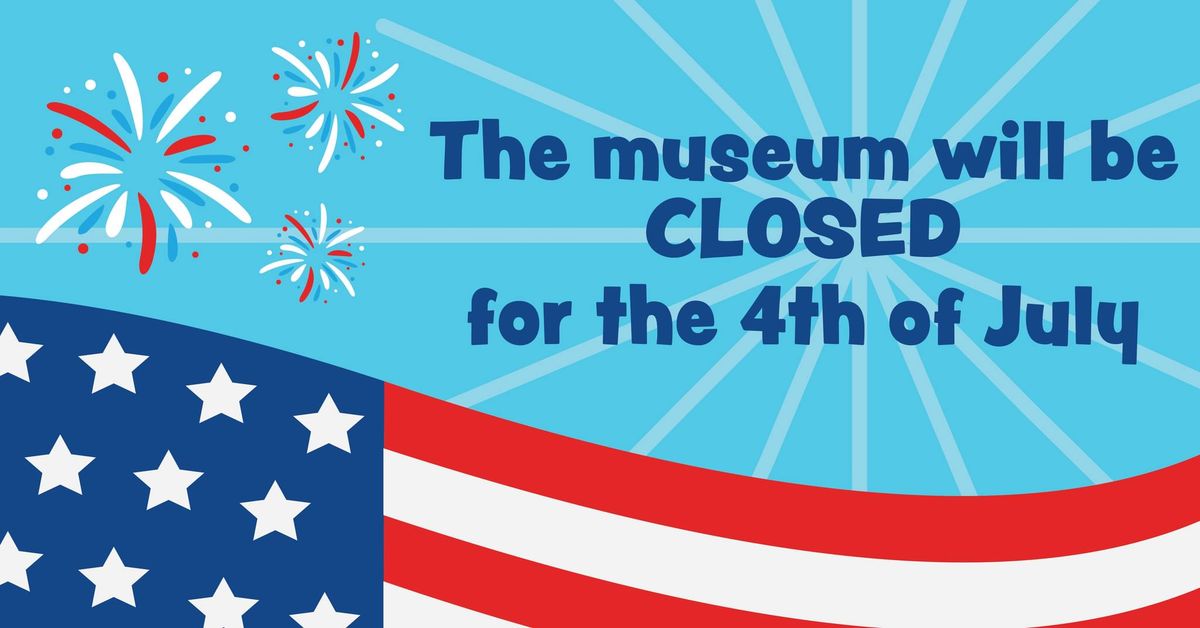 Closed for the 4th of July