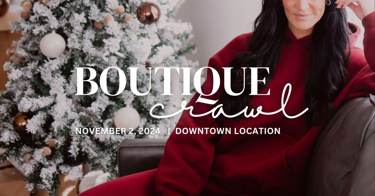 Downtown Boutique Crawl! \u2728