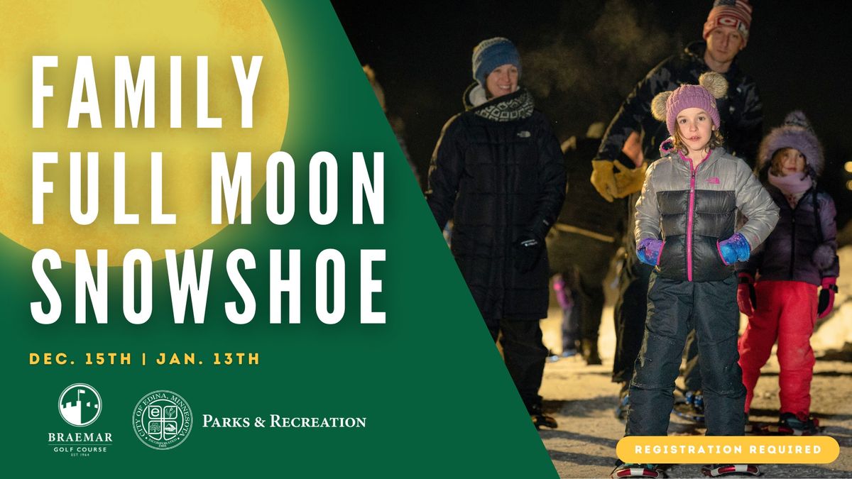 Family Full Moon Snowshoeing at Braemar Golf Course