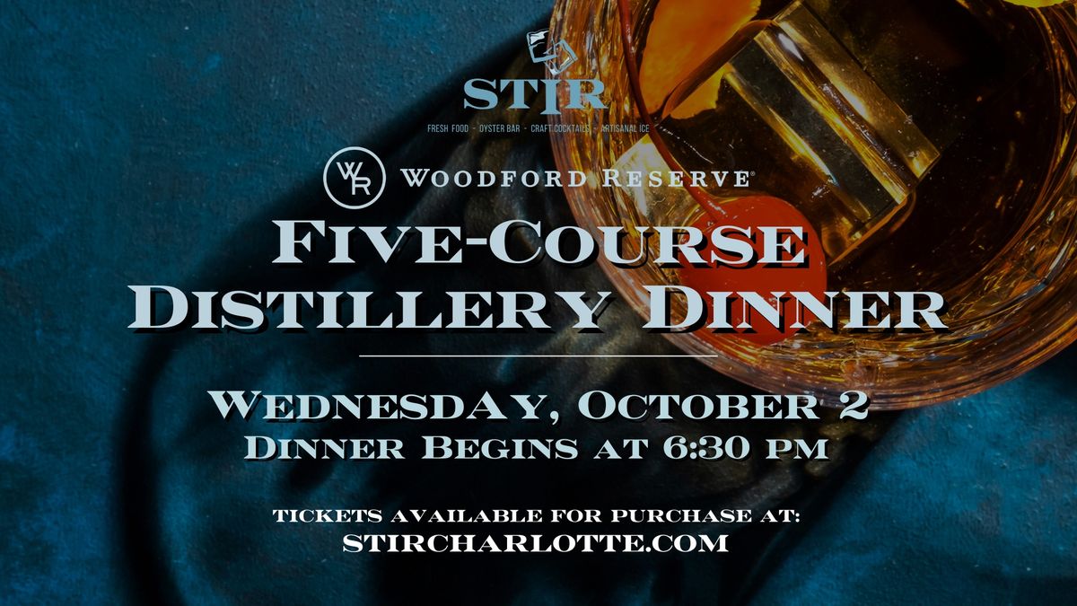 STIR x Woodford Reserve Distillery Dinner | Five-Course Meal & Bourbon Pairings \ud83e\udd43