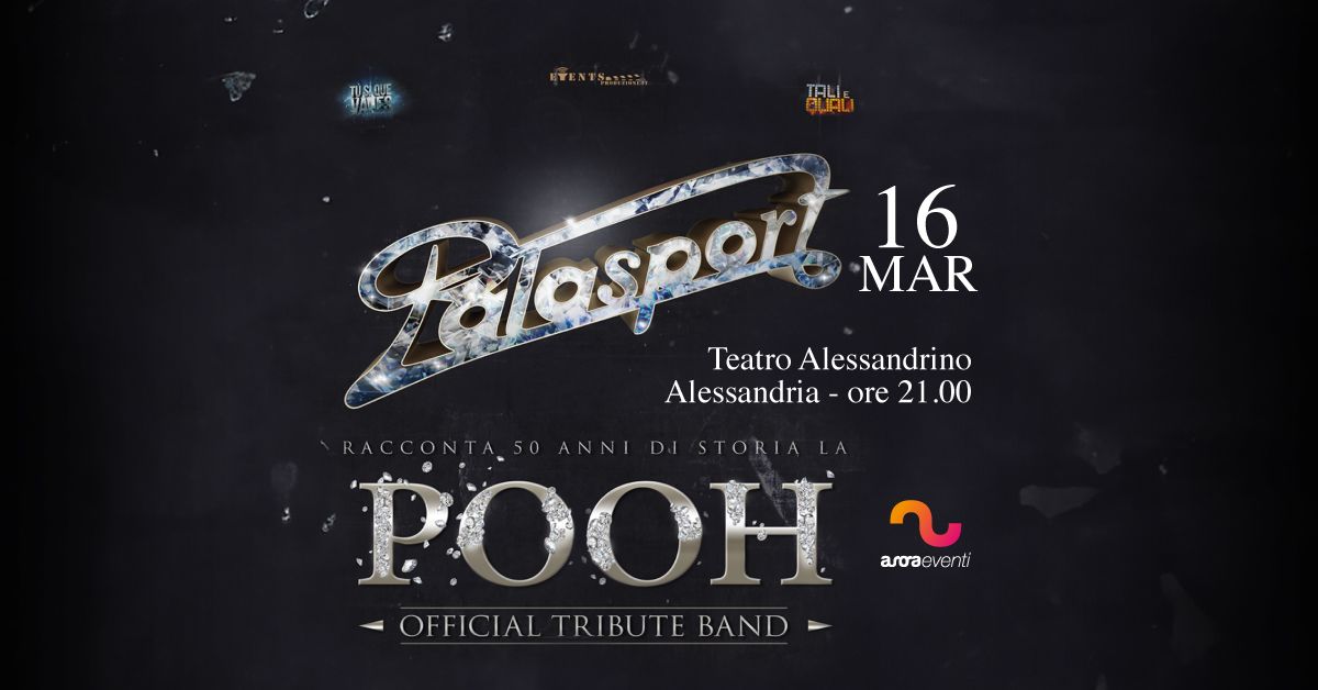 Palasport - La Grande Storia Dei Pooh, Cinquanta Anni Di Musica || Teatro Alessandrino - Alessandria