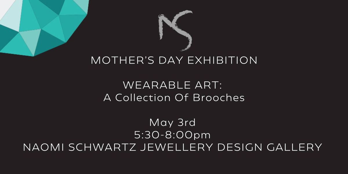 Mother's Day Jewellery Exhibition; Wearable Art, A Collection of Brooches