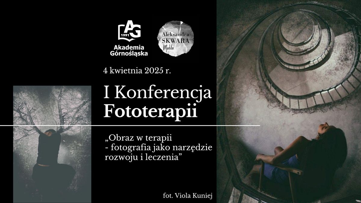 I Konferencja Fototerapii "Obraz w terapii - fototerapia jako narz\u0119dzie rozwoju i leczenia".