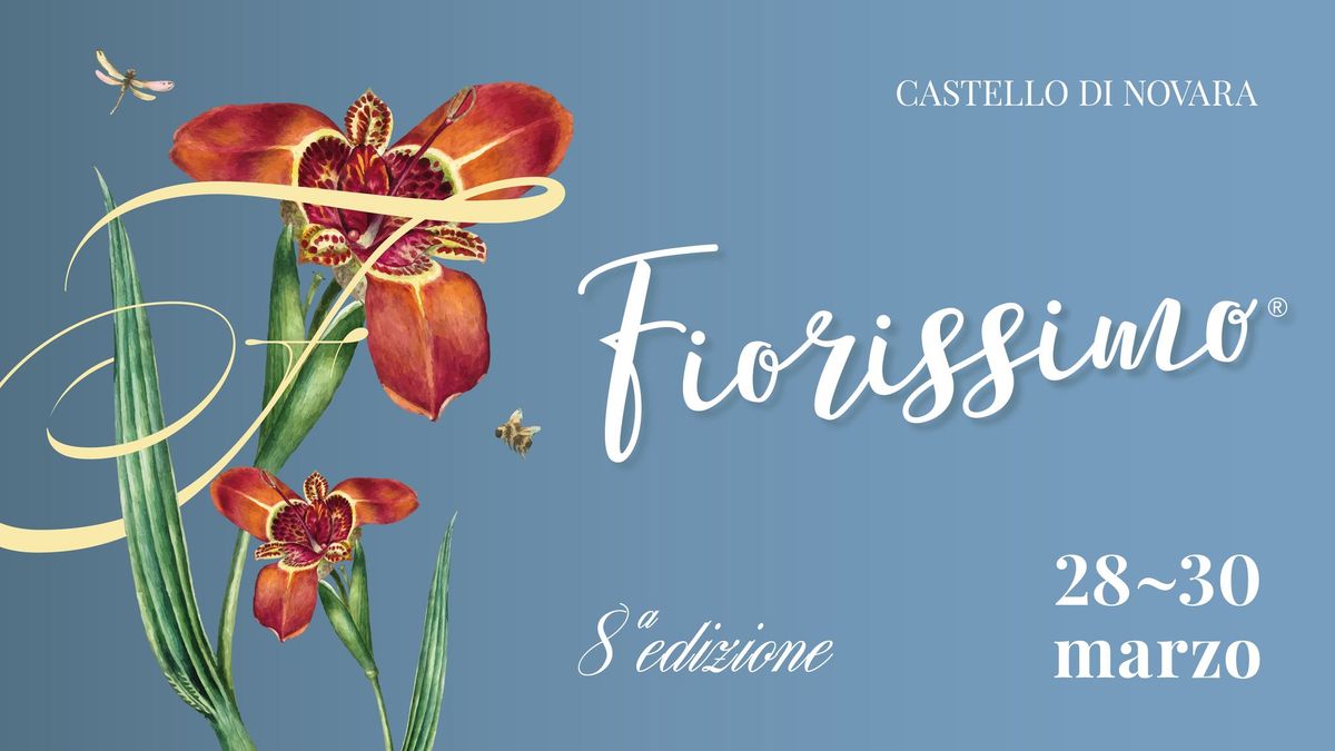 Fiorissimo al Castello - 8\u00aa mostra mercato Florovivaistica