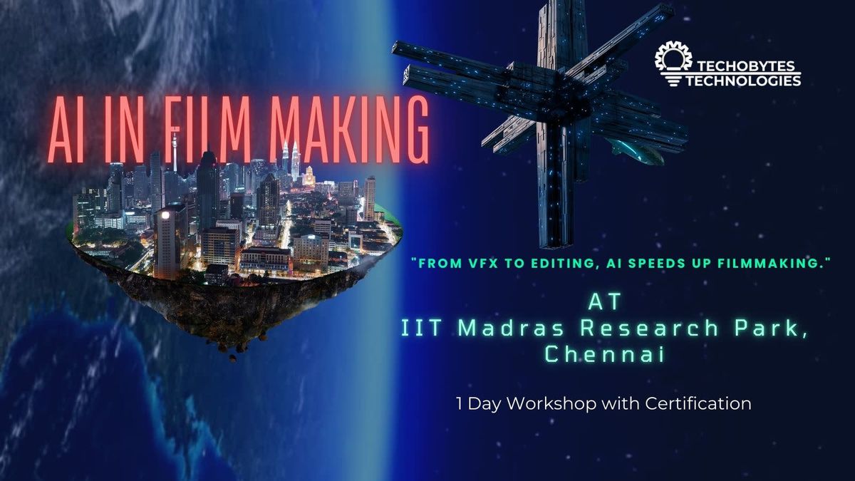 AI Weekend - AI IN FILM MAKING at IIT Madras Research Park