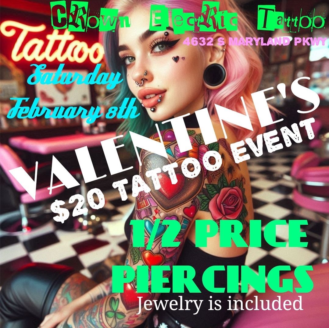 Valentine's $20 TATTOOS and 1\/2 PRICE PIERCINGS 