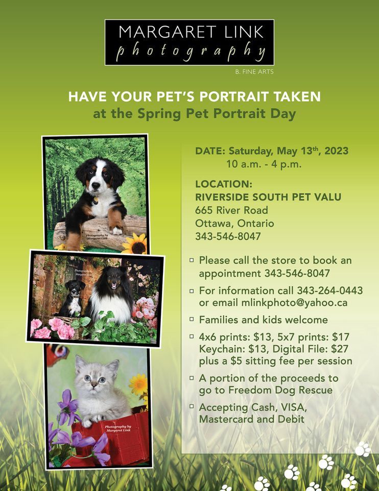 Spring Pet Portrait Day at Riverside South Pet Valu Saturday May 13 10- 4 call store 343 546 8047 