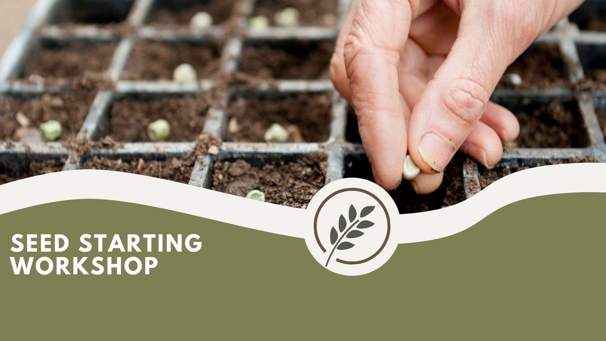 Seed Starting Workshop