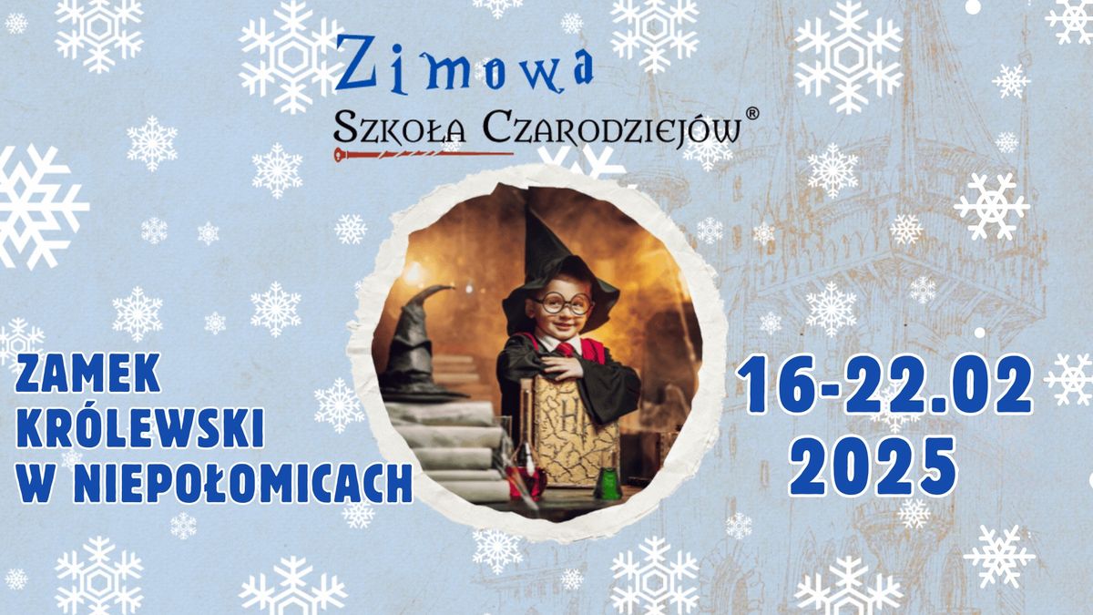 Zimowa Szko\u0142a Czarodziej\u00f3w w Zamku Kr\u00f3lewskim w Niepo\u0142omicach