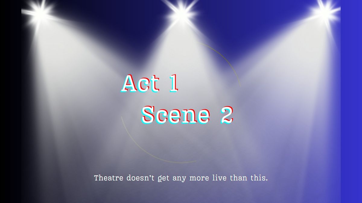 Act 1 Scene 2
