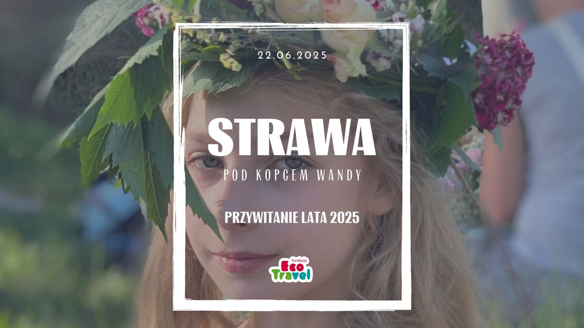 Strawa pod Kopcem Wandy \u2013 przywitanie lata 2025