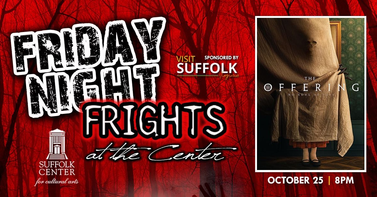 Friday Night Frights at the Center: The Offering