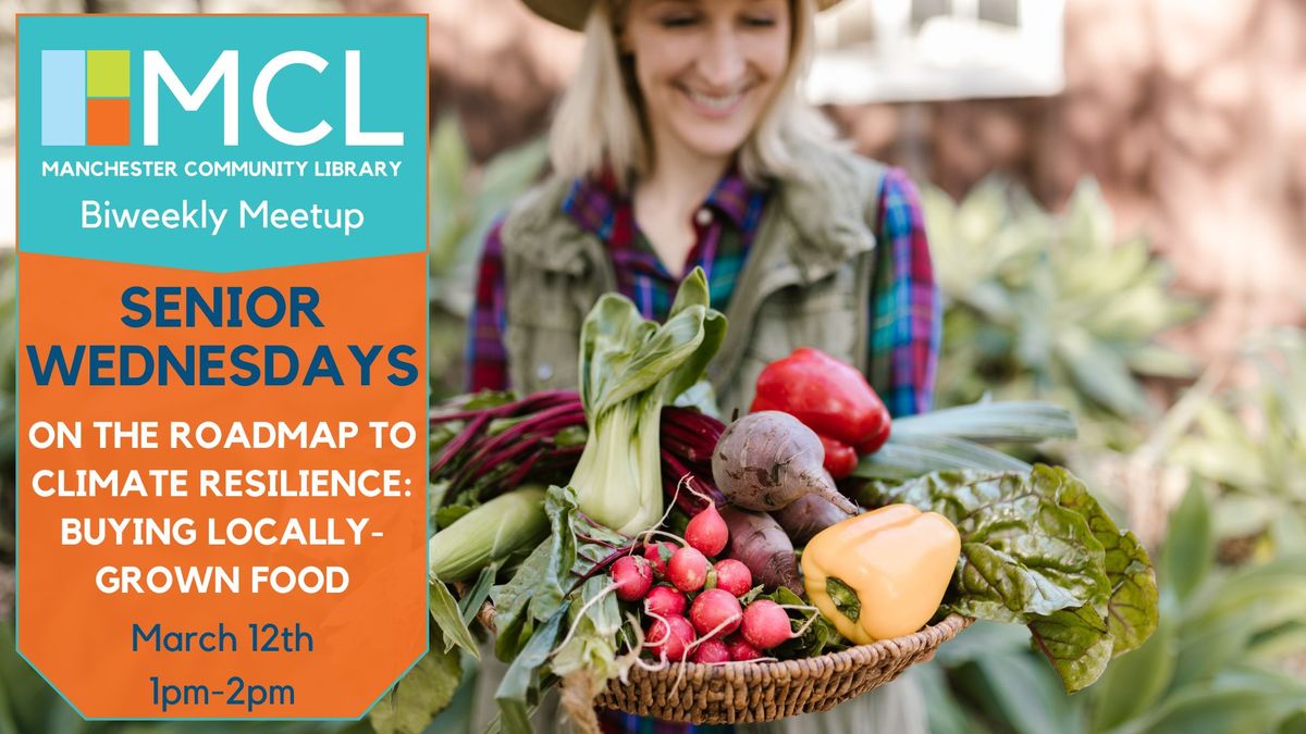 Senior Wednesday: On the Roadmap to Climate Resilience - Buying Locally Grown Food