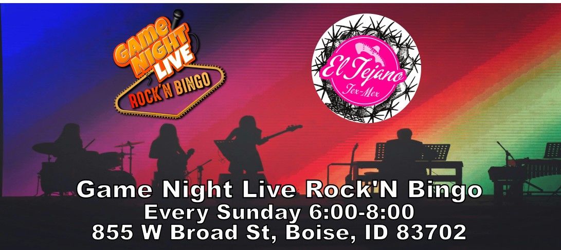 Game Night Live Rock'N Bingo is at El Tejano!