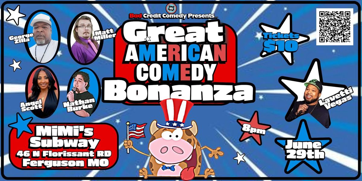 Bad Credit Comedy Presents..."Great American Comedy Bonanza"