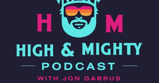 High & Mighty Podcast Live with Jon Gabrus