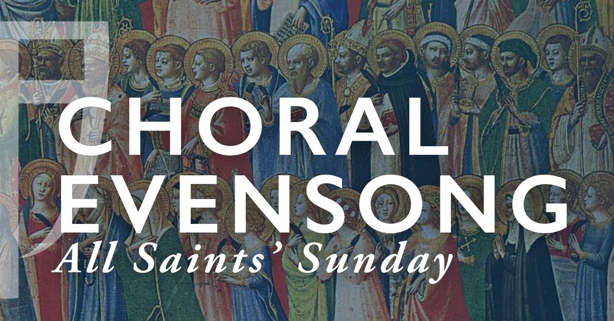 Choral Evensong for All Saints' Sunday