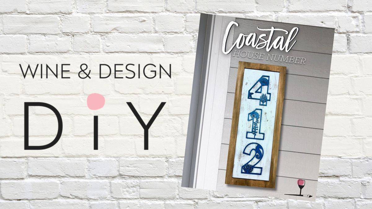 SIP & DIY  | NEW! WOODEN COASTAL HOUSE NUMBER WORKSHOP | MUST SAVE YOUR SEAT by MAY 27TH 