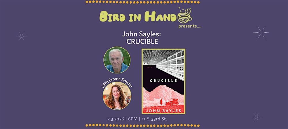 John Sayles with Emma Snyder: CRUCIBLE