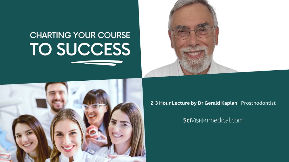 Charting your Course to Success | Evening with Dr Gerald Kaplan [Prosthodontist]