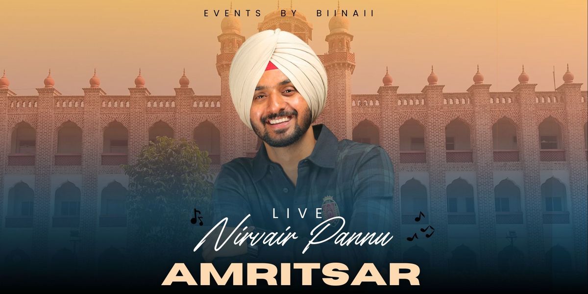 NIRVAIR PANNU - AMRITSAR LIVE