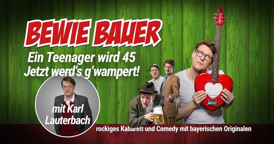 M\u00fcnchen: Bewie Bauer - Ein Teenager wird 45! Comedy & Musik