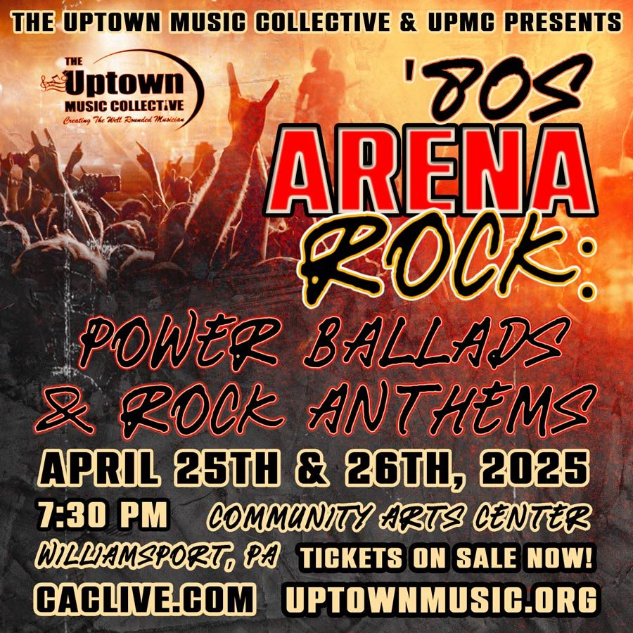 80s Arena Rock - Power Ballads and Rock Anthems at Williamsport Community Arts Center