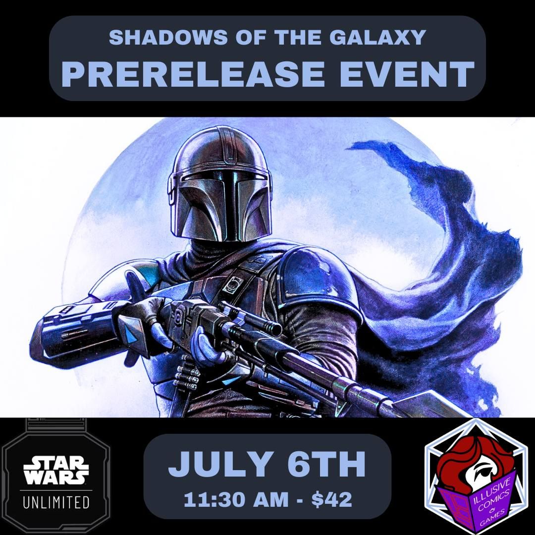STAR WARS: UNLIMITED SHADOWS OF THE GALAXY PRERELEASE