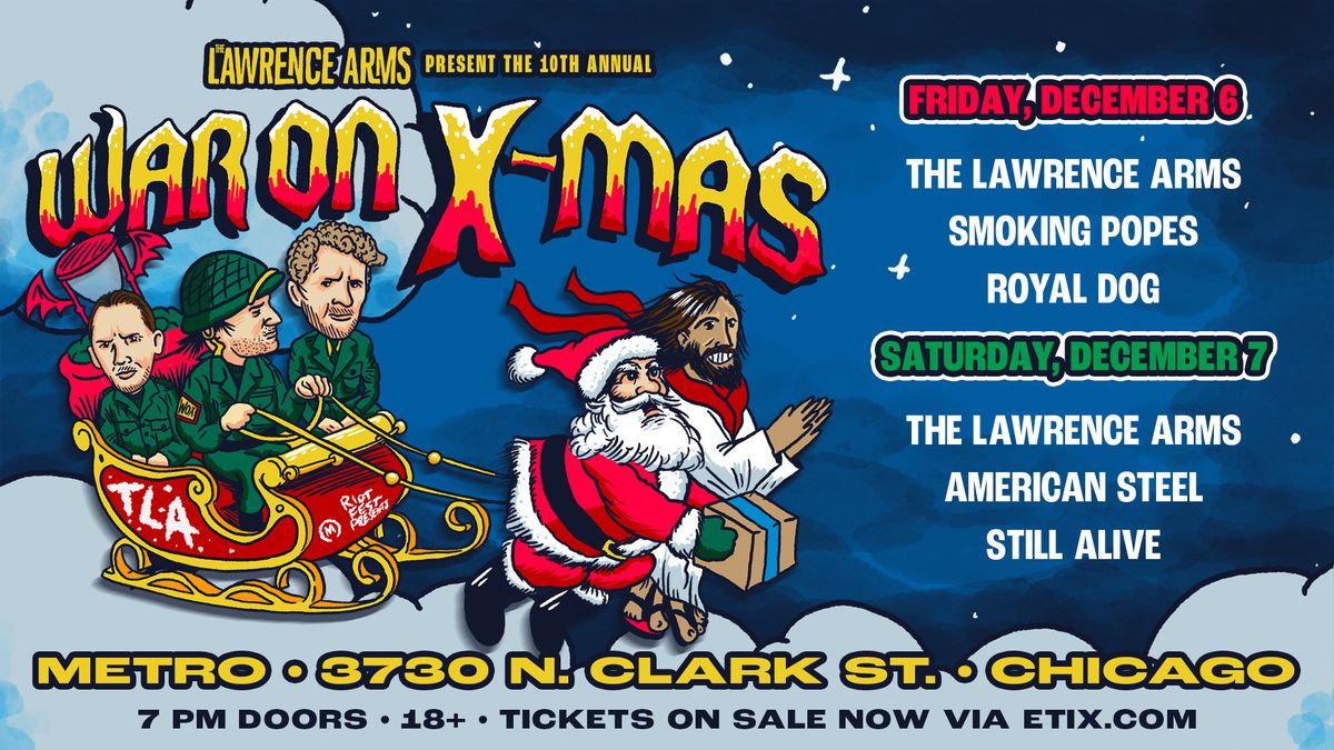 The Lawrence Arms 10th Annual War on Xmas - 12\/6 + 12\/7