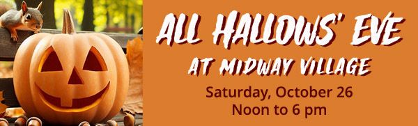 All Hallows' Eve at Midway Village Museum