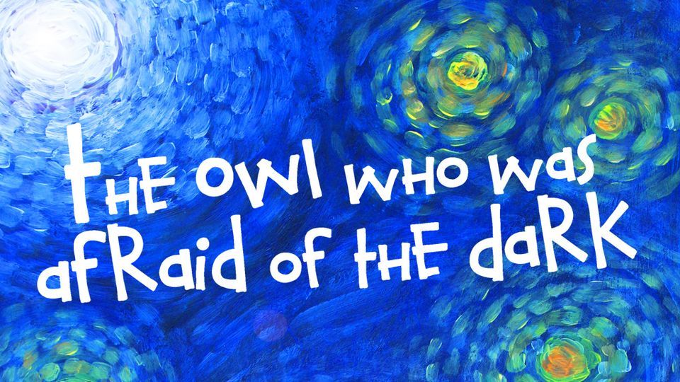 The Owl Who Was Afraid of the Dark