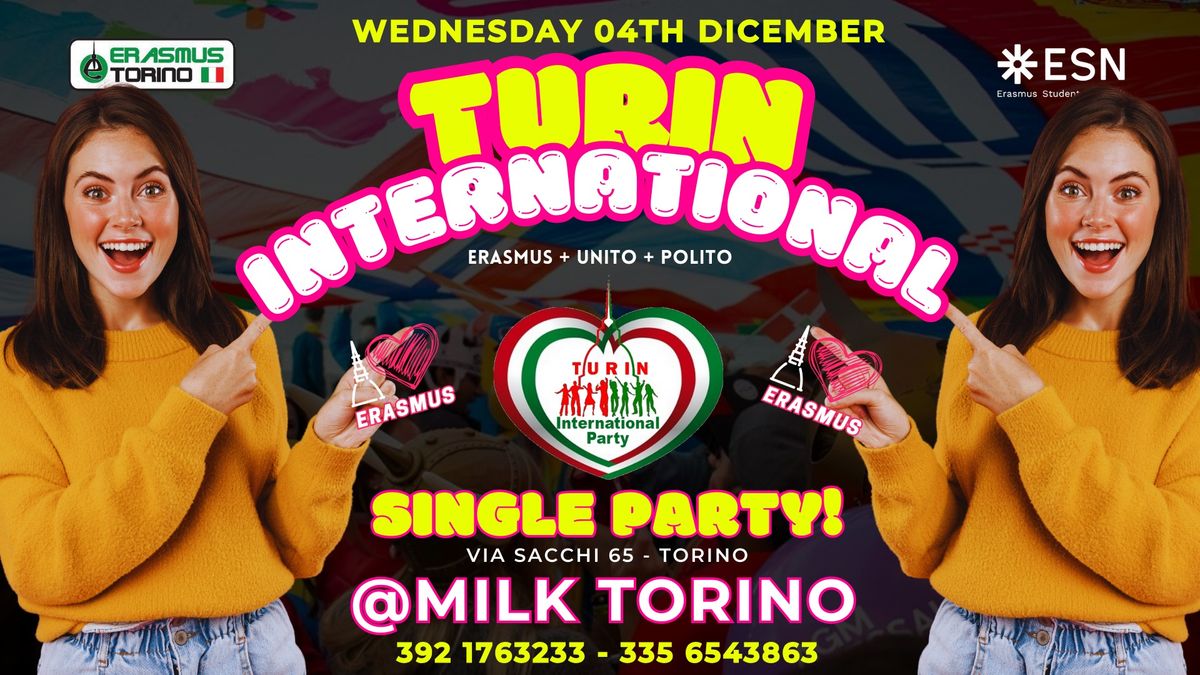 ERASMUS SINGLE PARTY! MERCOLEDI' Turin International Students Party @MILK TORINO! Merc 04\/12