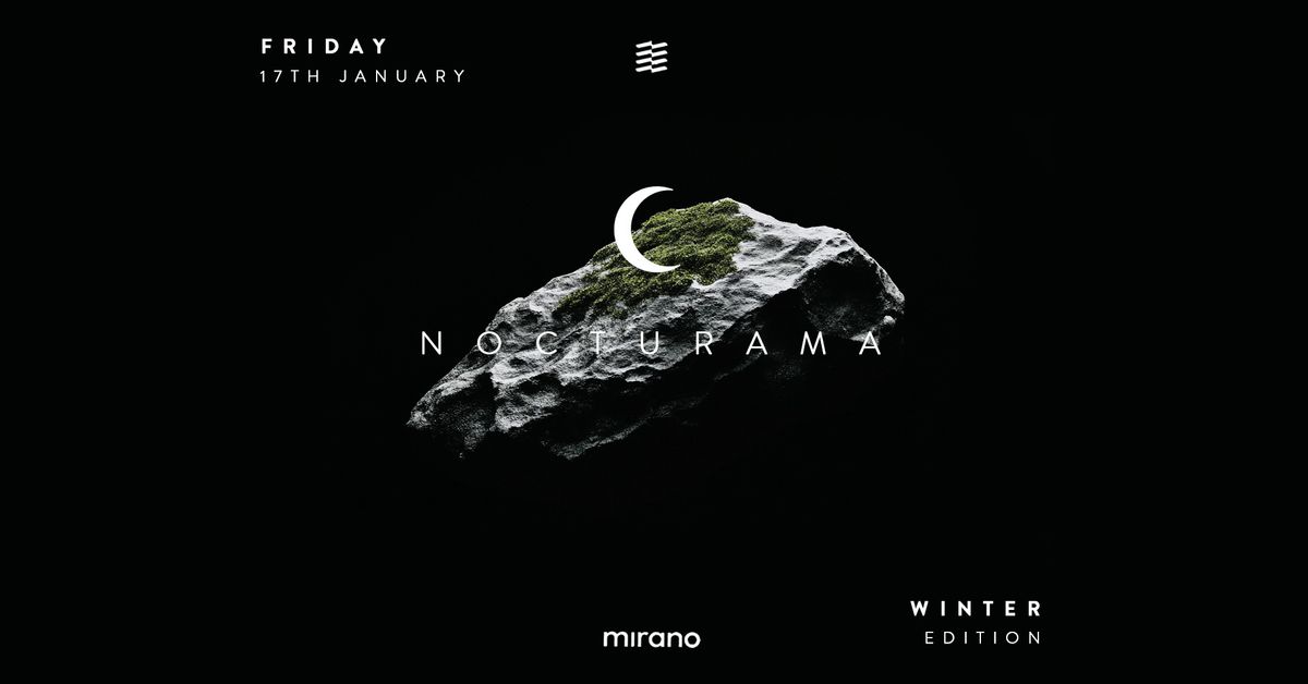 NOCTURAMA \u2022 WINTER EDITION | FRI 17th JANUARY 2025