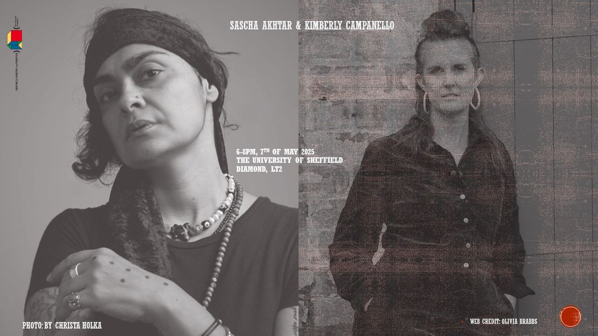 Centre for Poetry and Poetics, Sheffield, Presents: SASCHA AKHTAR & KIMBERLY CAMPANELLO