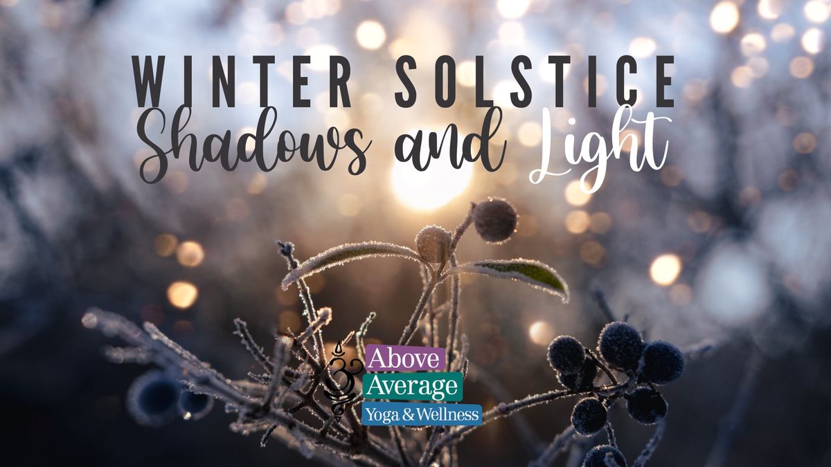 Winter Solstice: Shadows and Light