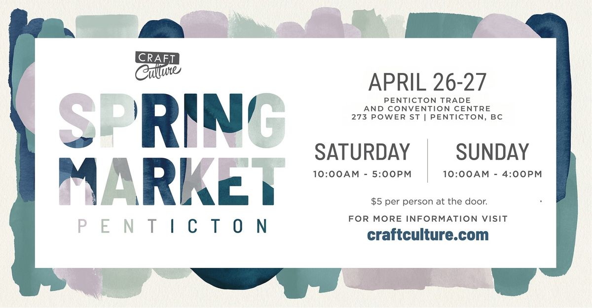 Craft Culture Penticton Spring Market 2025