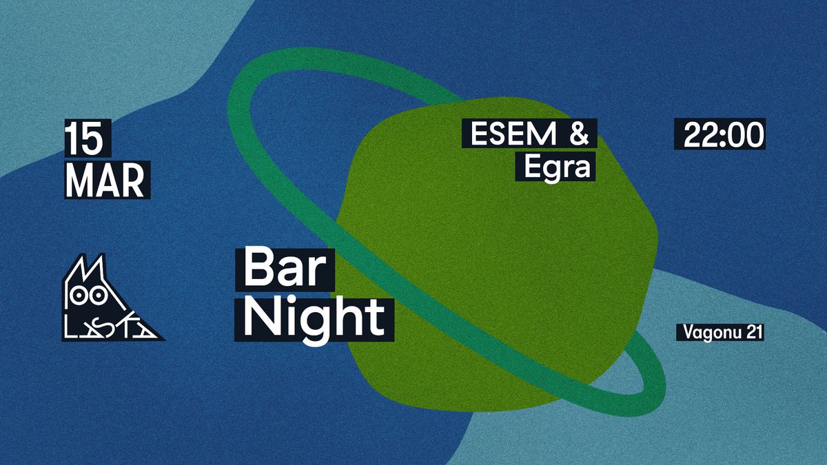 Bar Night | ESEM & Egra