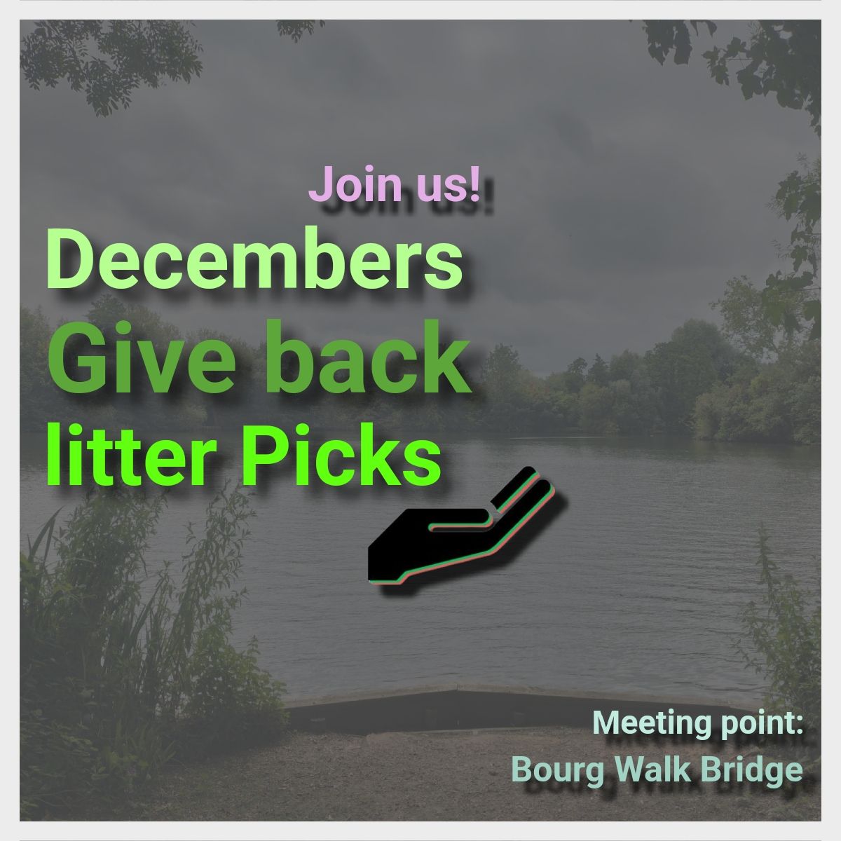 Decembers Give Back litter picks - Bourg walk Bridge 