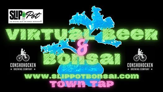 Virtual Beer and Bonsai "at" Town Tap