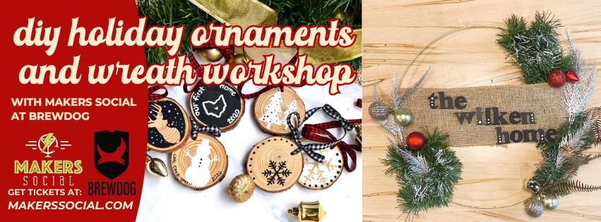 DIY Holiday Ornaments & Wreath Workshop