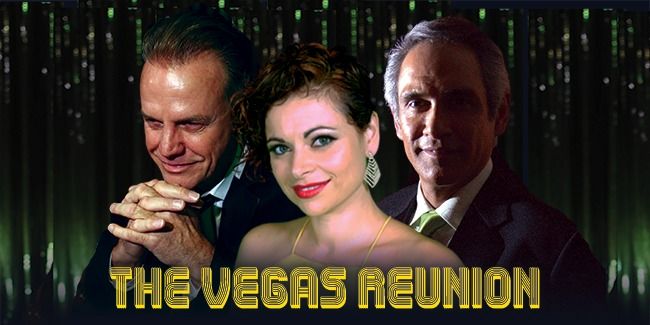 THE VEGAS REUNION - A tribute to Frank Sinatra, Liza Minelli & Paul Anka