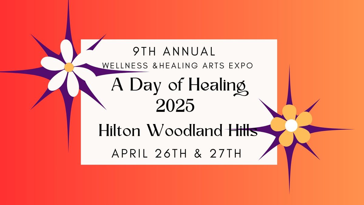 9th Annual A Day of Healing Wellness & Healing Arts EXPO