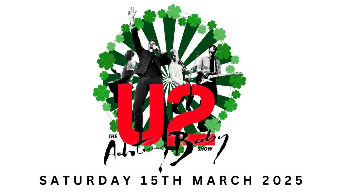 The U2 Show Achtung Baby - St Patricks Celebration