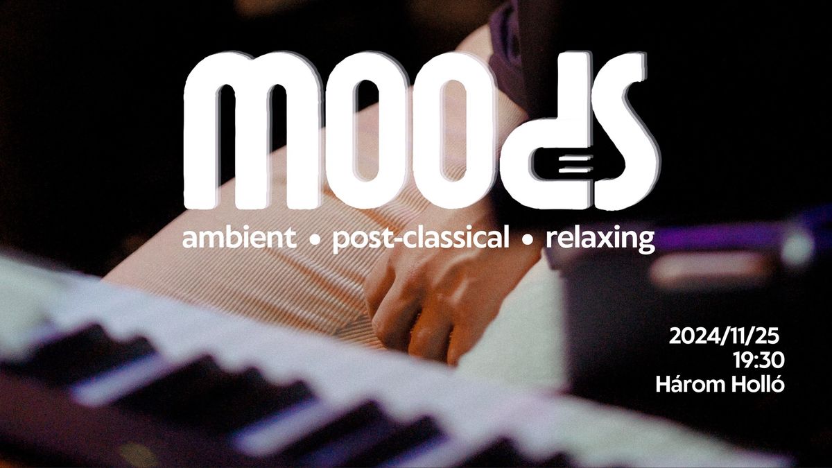 MOODS ambient koncert \/\/ H\u00e1rom Holl\u00f3