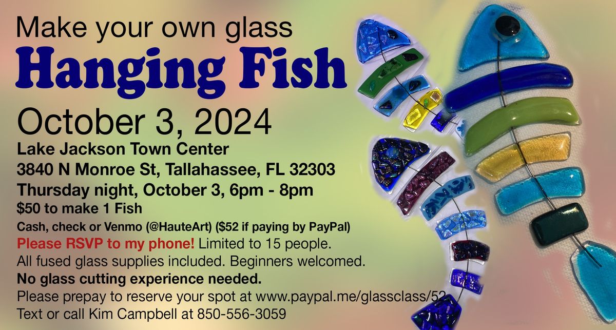 Make your own glass fish - TALLAHASSEE