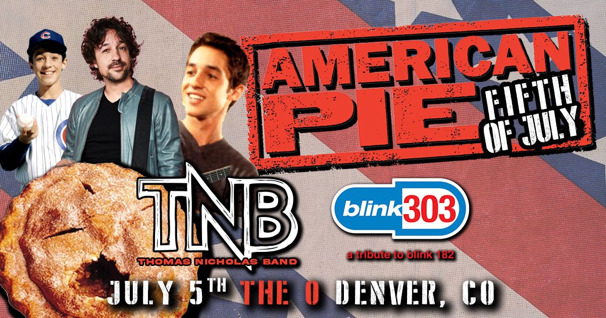 American Pie Fifth of July! featuring Thomas Nicholas Band & Blink 303