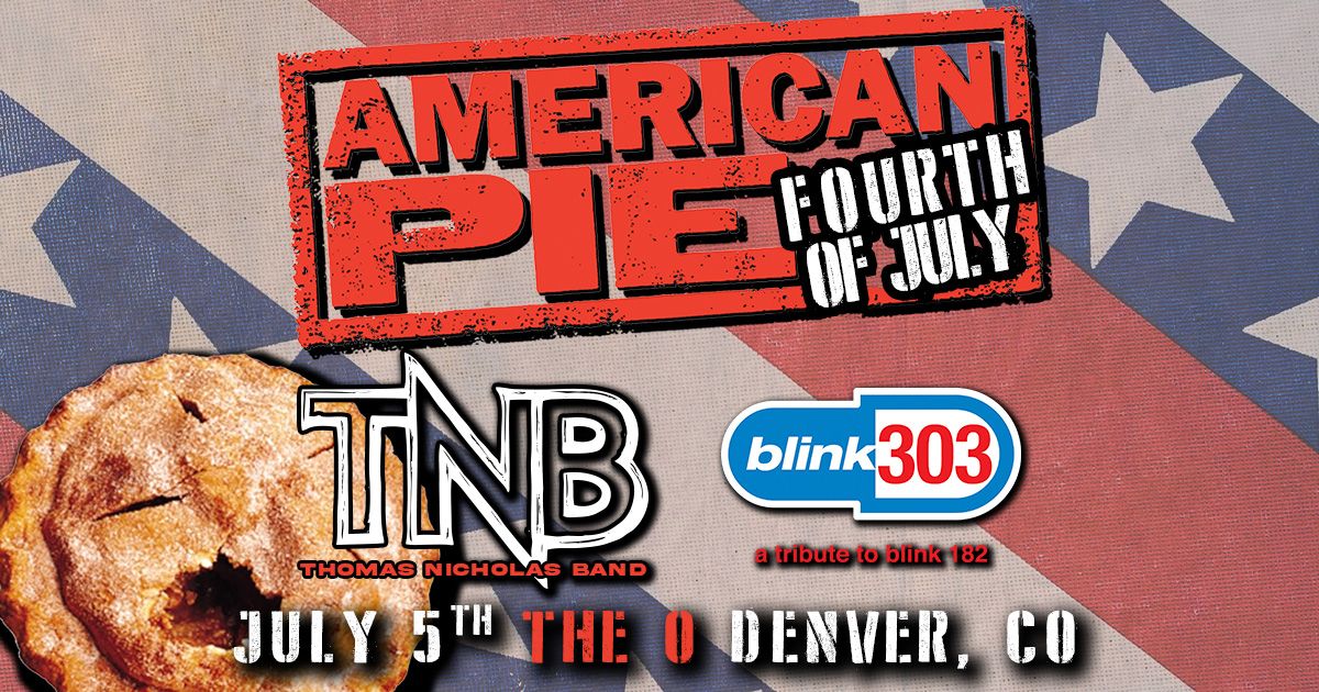 American Pie Fourth of July! featuring Thomas Nicholas Band & Blink 303