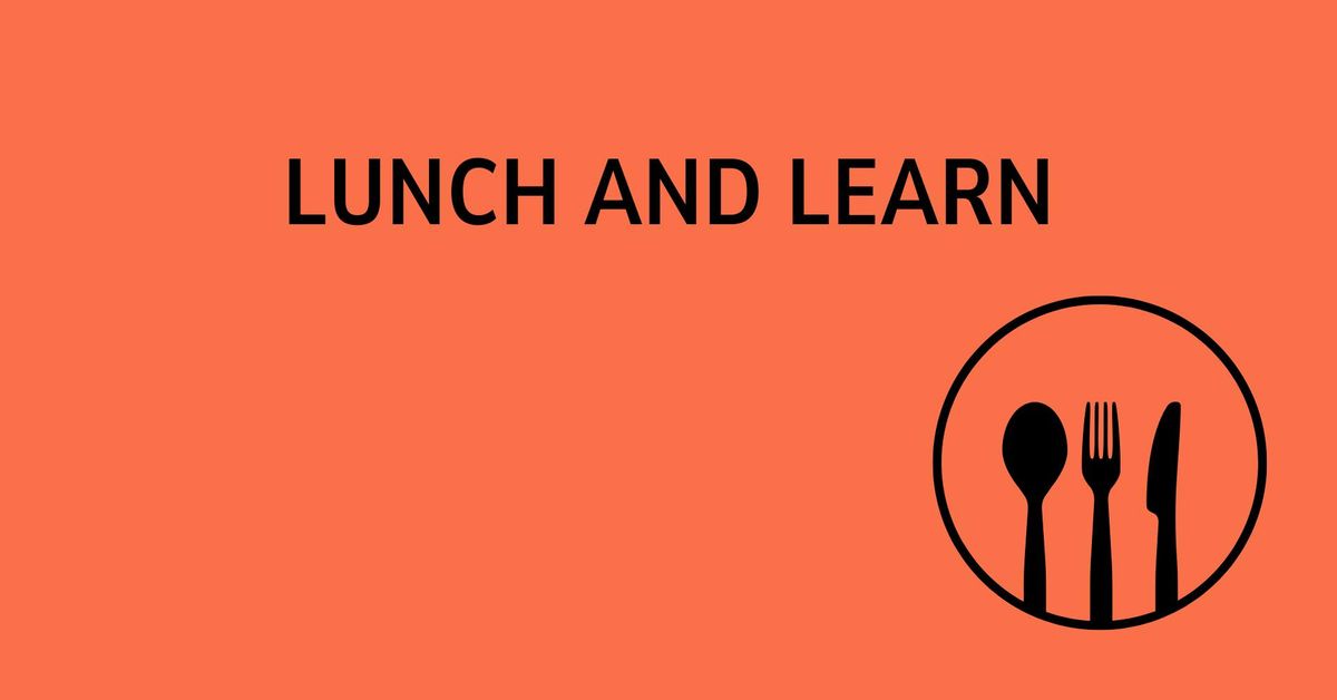 Lunch and Learn